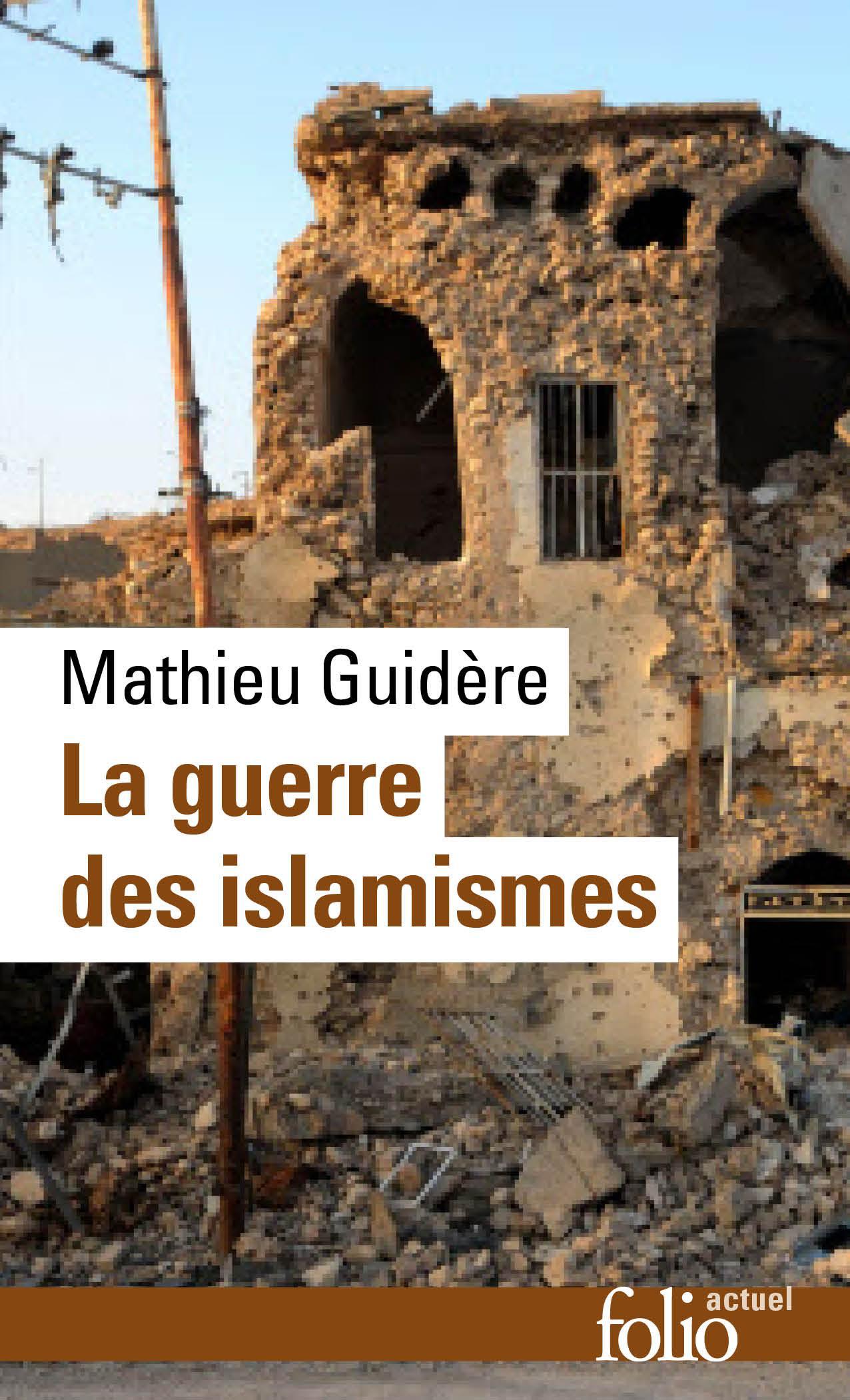 La guerre des islamismes Mathieu Guidère 2017