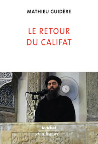 Le retour du califat Mathieu Guidère Gallimard