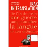 Irak in translation : De l'art de perdre une guerre sans connaître la langue de son adversaire 3 novembre 2008