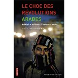 Le choc des révolutions arabes : De l'Algérie au Yémen, 22 pays sous tension (Nouvelle édition mise à jour)16 mai 2012