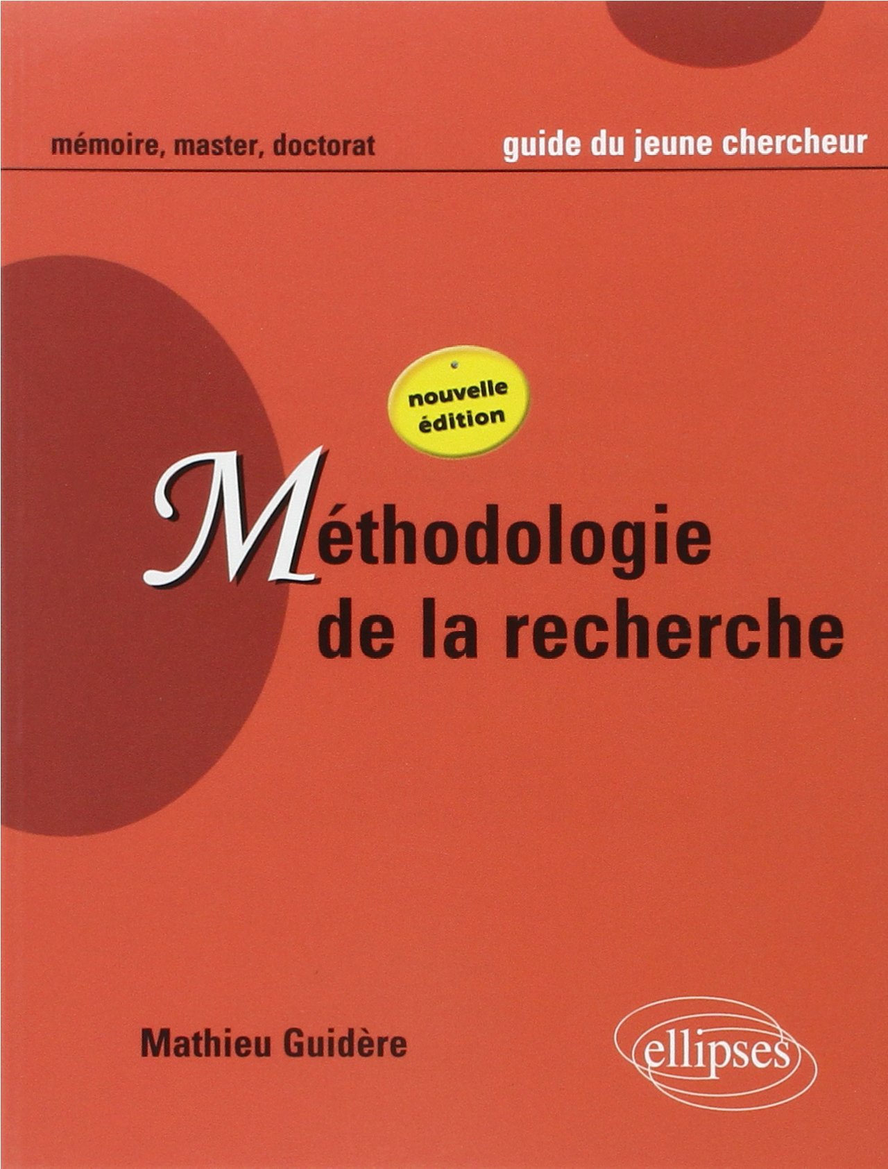 Méthodologie de la recherche  Guide du jeune chercheur en Lettres, Langues, Sciences humaines et sociales - 09/2004